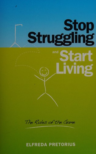 Stop struggling and start living
