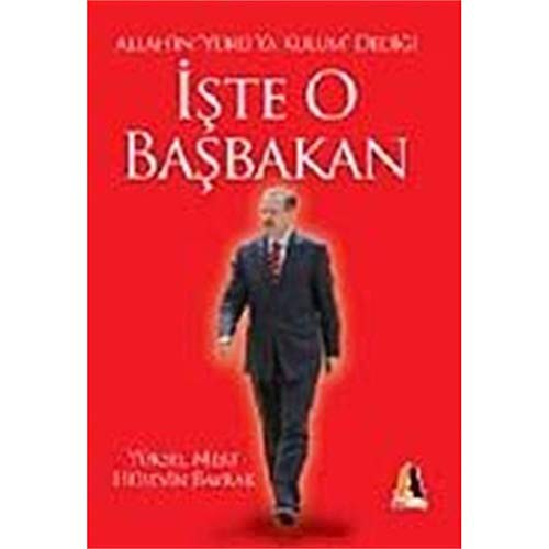 Allah'in Yuru Ya Kulum Dedigi Iste O Basbakan