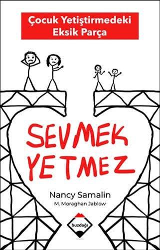 Sevmek Yetmez; Cocuk Yetistirmedeki Eksik Parca