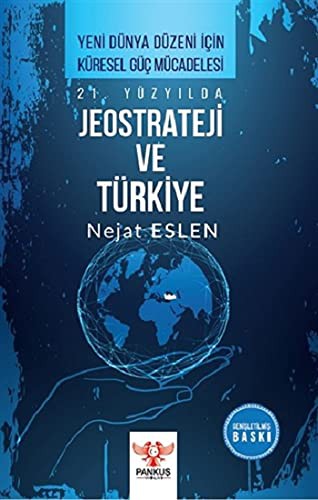 21. Yüzyilda Jeostrateji ve Türkiye