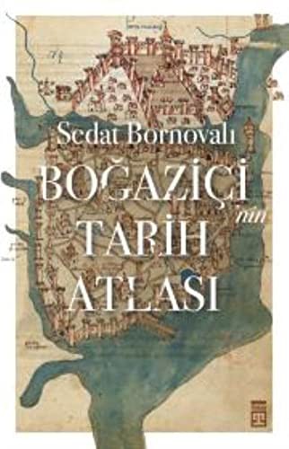 Boğaziçi’nin Tarih Atlası