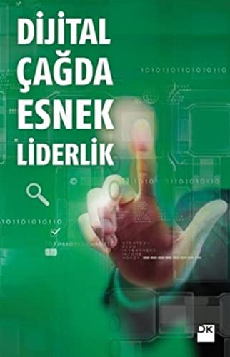 Dijital Cagda Esnek Liderlik