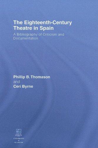 The Eighteenth-Century Theatre in Spain