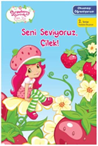 Seni Seviyoruz cilek / cilek Kiz Okumayi ogreniyorum