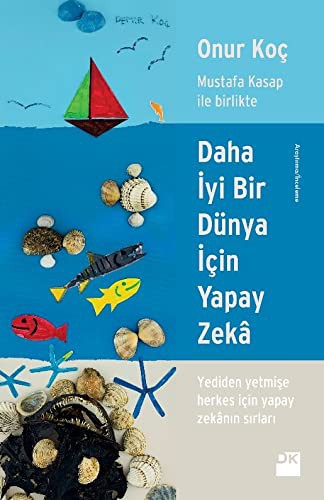 Daha Iyi Bir Dünya Icin Yapay Zekâ; Mustafa Kasap ile Birlikte
