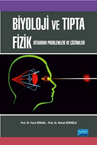 Biyoloji ve Tipta Fizik Kitabinin Problemleri ve Cozumleri