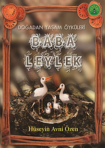Dogadan Yasam Oykuleri - Baba Leylek