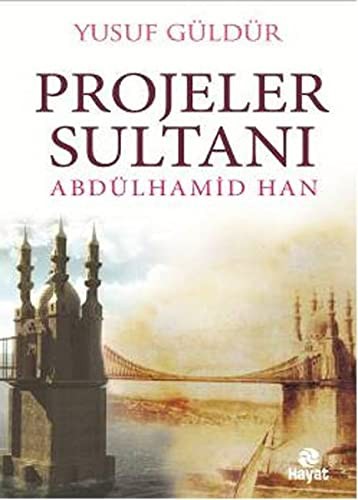 Projeler Sultani Abdülhamid Han