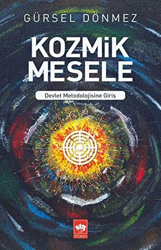 Kozmik Mesele - Devlet Metodolojisine Giris
