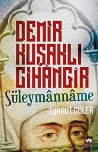 Demir Kusakli Cihângir - Süleymânnâme