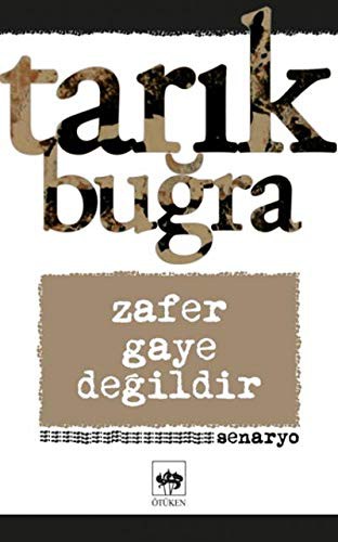 Zafer Gaye Degildir