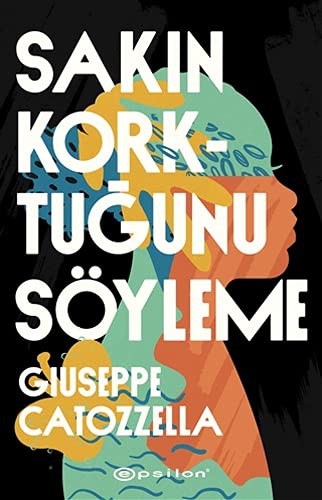 Sakin Korktugunu Söyleme