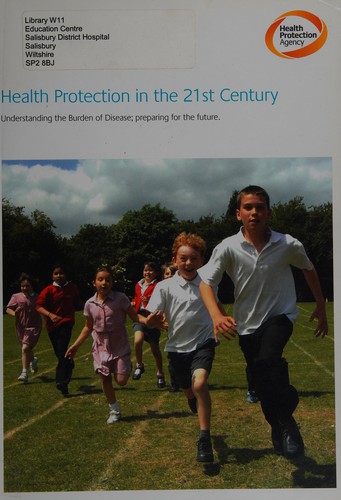 Health Protection in the 21st Century: Understanding the Burden of Diseases