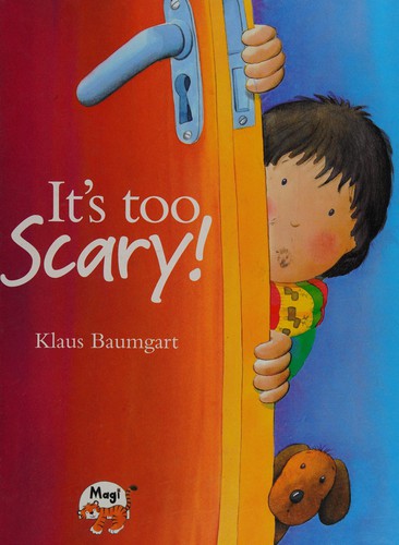 It's Too Scary