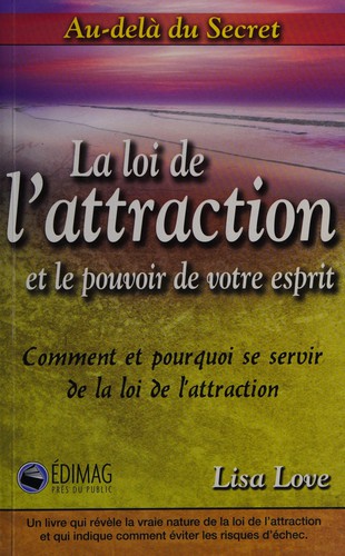 La loi de l'attraction et le pouvoir de votre esprit