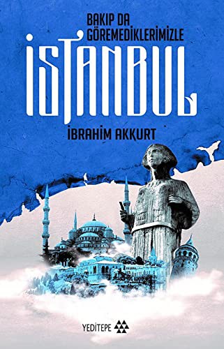 Bakıp da Göremediklerimizle İstanbul