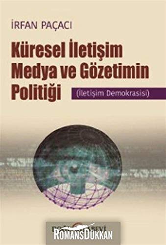 Küresel Iletisim Medya ve Gözetimin Politigi; Iletisim Demokrasisi