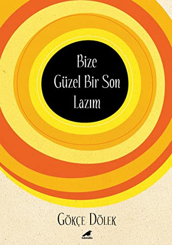 Bize Güzel Bir Son Lazim