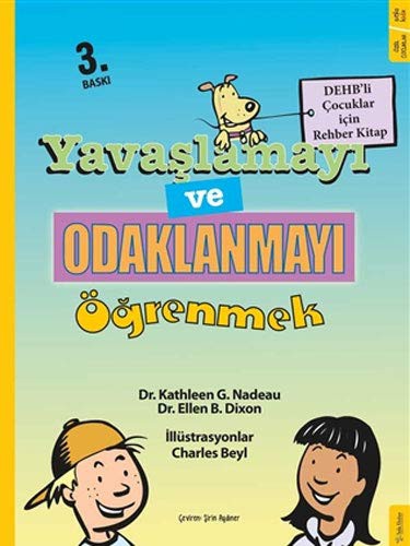 Yavaşlamayı ve Odaklanmayı Öğrenmek-DEHB'li Çocuklar için Rehber Kitap