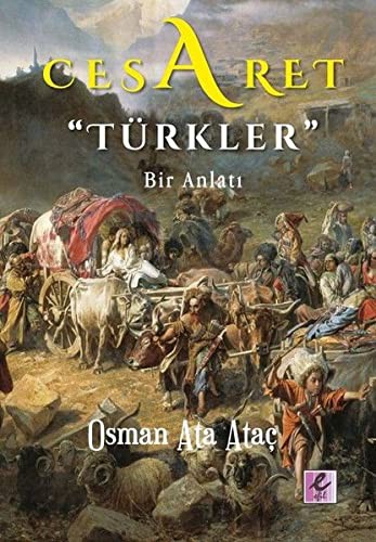 Cesaret "Türkler"; Bir Anlati
