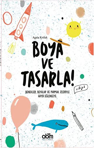 Boya ve Tasarla & Benekler, Boyalar ve Parmak izleriyle Haydi Eglenceye