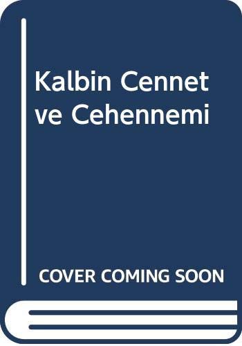 Kalbin Cennet ve Cehennemi