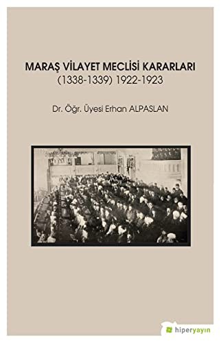 Maras Vilayet Meclisi Kararlari  1922-1923