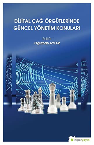 Dijital Çag Örgütlerinde Güncel Yönetim Konulari