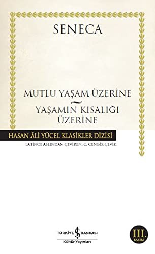 Mutlu Yaşam Üzerine – Yaşamın Kısalığı Üzerine