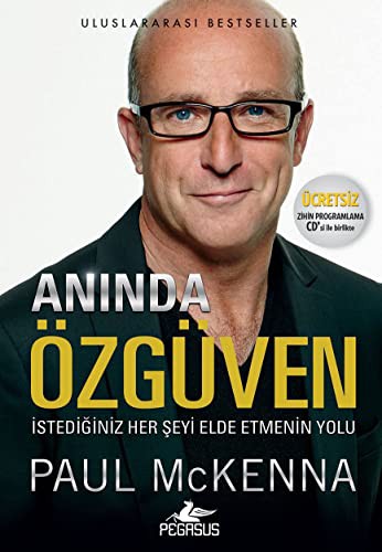 Aninda Özgüven ; Istediginiz Her Seyi Elde Etmenin Yolu