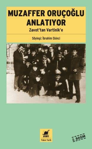 Muzaffer Orucoglu Anlatiyor - Zavot'tan Vartinik'e