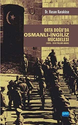 Orta Dogu'da Osmanli-Ingiliz Mücadelesi