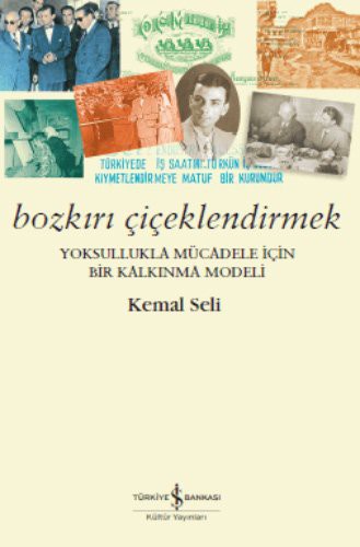 Bozkiri Ciceklendirmek - Yoksullukla Mücadele Icin Bir Kalkinma Modeli