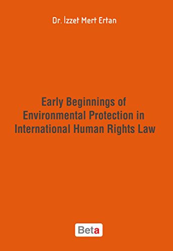 Early Beginnings of Environmental Protection in International Human Rights Law