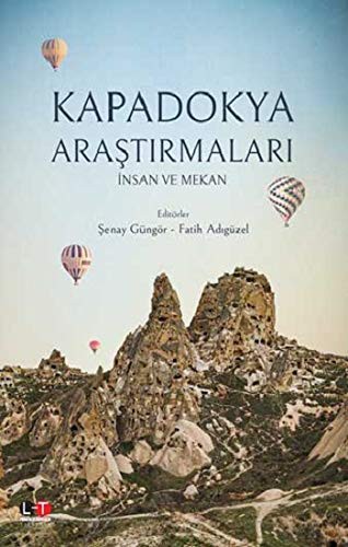 Kapadokya Arastirmalari Insan ve Mekan