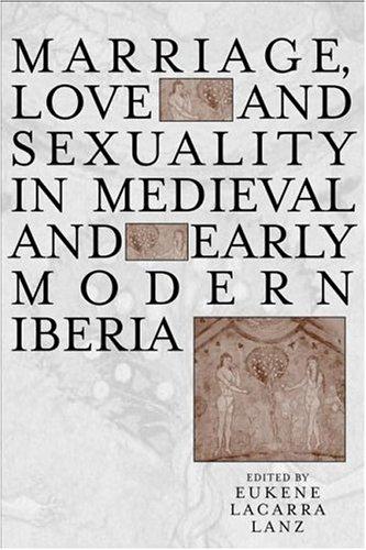 Marriage and Sexuality in Medieval and Early Modern Iberia (Hispanic Issues (Routledge (Firm)), V. 26.)