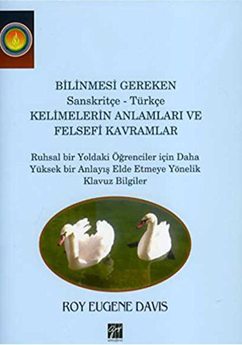 Bilinmesi Gereken Sanskritce-Turkce Kelimelerin Anlamlari ve Felsefi Kavramlar