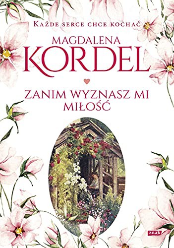 Zanim wyznasz mi milosc