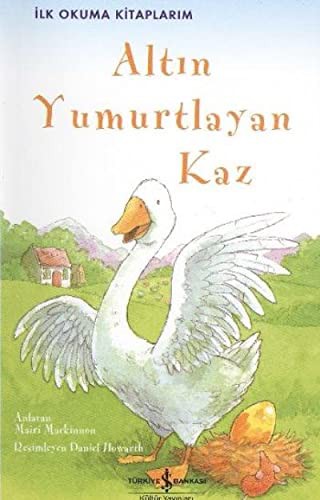 Ilk Okuma Kitaplarim Altin Yumurtlayan Kaz