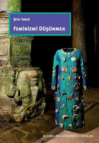 Feminizmi Düsünmek