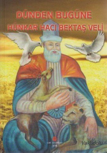 Dunden Bugune Hunkar Haci Bektas Veli