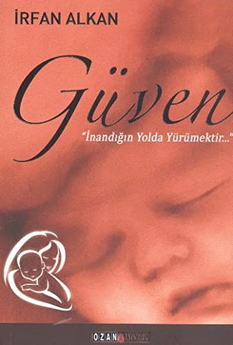 Guven; Inandigin Yolda Yurumektir