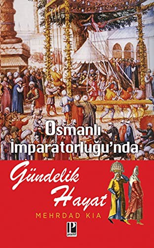 Osmanli Imparatorlugunda Gundelik Hayat