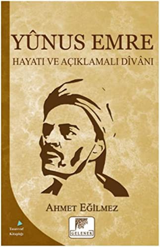 Yunus Emre Hayati ve Aciklamali Divani
