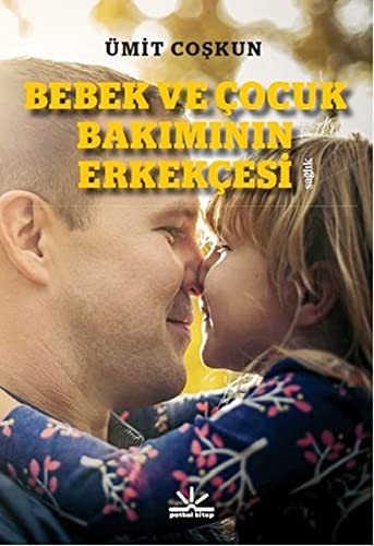 Bebek ve Cocuk Bakiminin Erkekcesi