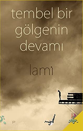 Tembel Bir Gölgenin Devami