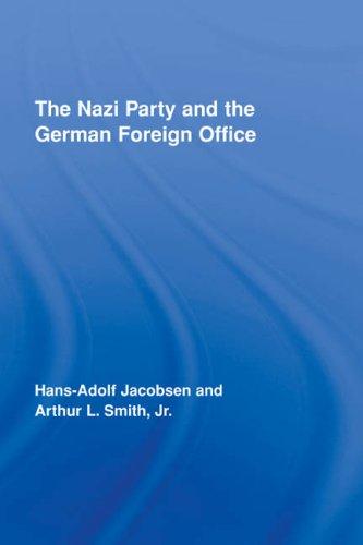 The Nazi Party and the German Foreign Office (Routledge Studies in Modern European History)
