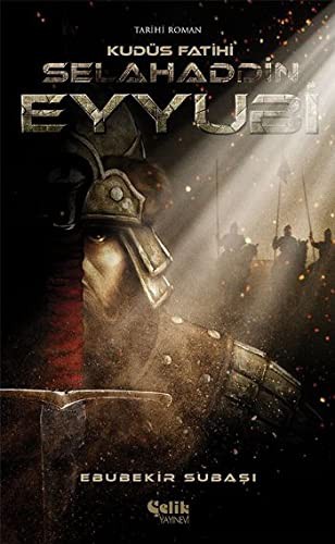 Selahaddin Eyyubi - Kudus Fatihi