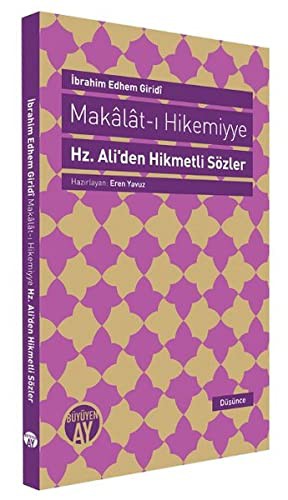 Makalat-i Hikemiyye - Hz. Ali'den Hikmetli Sozler