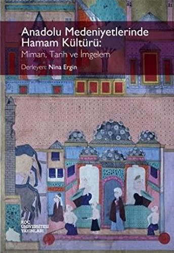Anadolu Medeniyetlerinde Hamam Kulturu